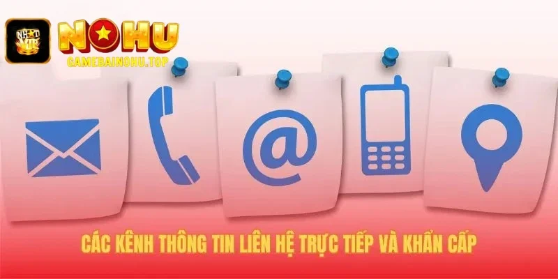 Thông tin liên hệ trực tiếp cho các vấn đề khẩn cấp