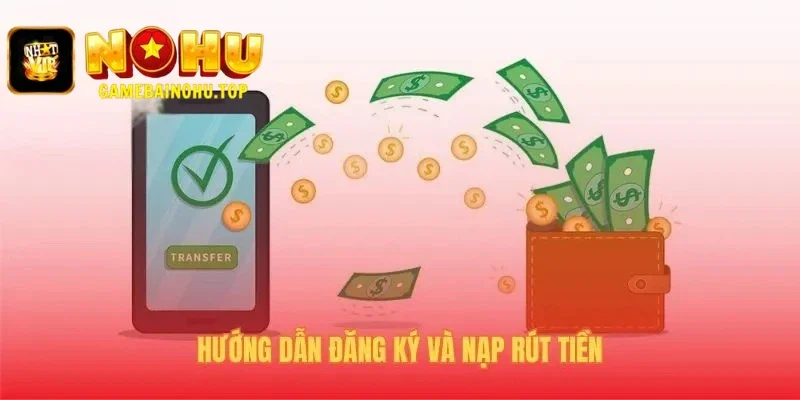 Nạp tiền chỉ 2 phút và rút tiền nhanh chóng trong 10 phút